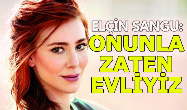 Elçin Sangu'dan flaş açıklama: "Zaten evliyiz"