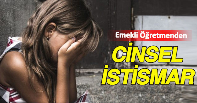 Emekli bir öğretmenin kız çocuklarına cinsel istismarda bulunduğu iddia edildi