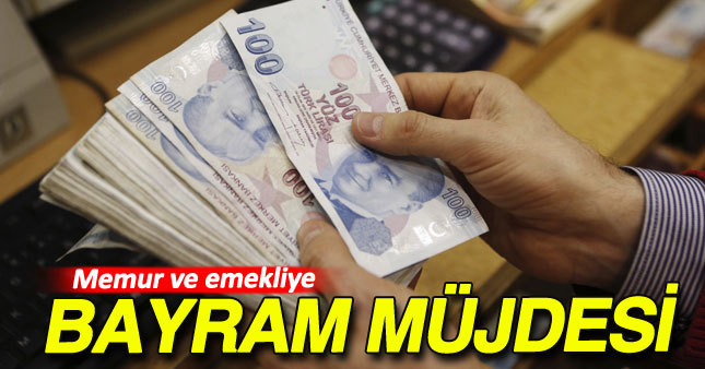 Emekli ve memura Bayram müjdesi