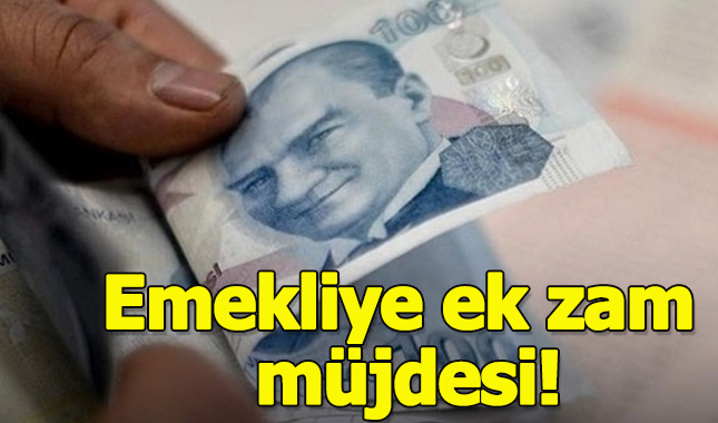 Emekliye ek zam müjdesi!