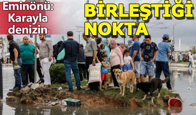 Eminönü'nde karayla deniz birleşti