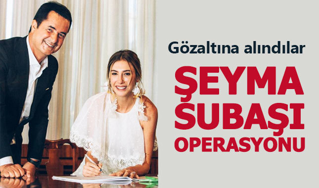 Emniyetten Şeyma Subaşı operasyonu! Çok sayıda gözaltı