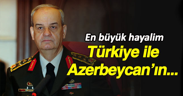 "En büyük hayalim, Türkiye ile Azerbaycan'ın tek devlet olması"