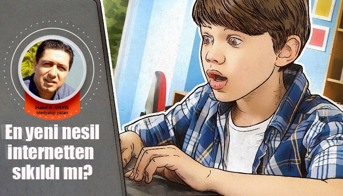 En yeni nesil internetten sıkıldı mı?