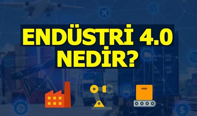 Endüstri 4.0 nedir ne anlama geliyor?