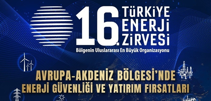 Enerjide Yeni Denge İstanbul'da Ele Alınacak: Güvenlik, Yatırım ve İş Birliği