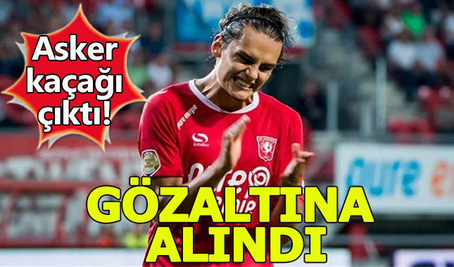 Enes Ünal asker kaçağı çıktı, gözaltına alındı!