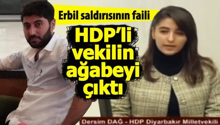 Erbil saldırısının faili, HDP'li vekilin ağabeyi çıktı (Dersim Dağ kimdir kaç yaşında nereli?)