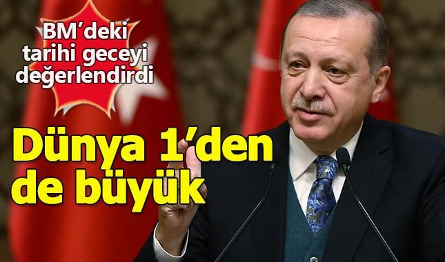 Erdoğan: "Dünya beşten büyüktür derken bunu kastediyorduk"