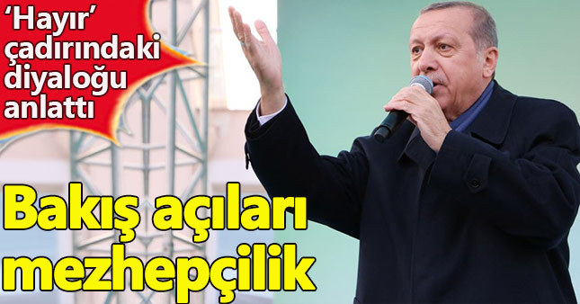 Erdoğan "Hayır" çadırındaki o görüşmeyi anlattı
