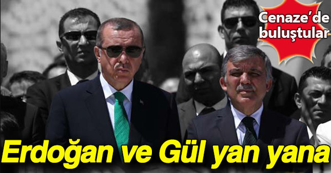 Erdoğan ve Gül cenazede buluştu!