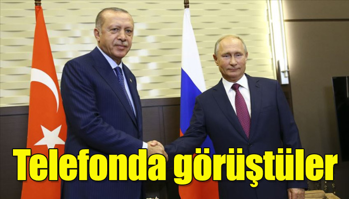 Erdoğan ve Putin telefonda görüştüler!