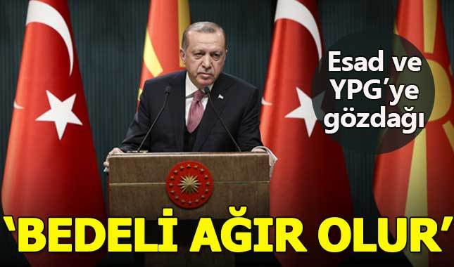 Erdoğan'dan Afrin mesajı: Bedelini ağır öderler
