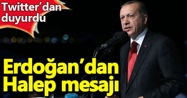 Erdoğan'dan Halep mesajı!