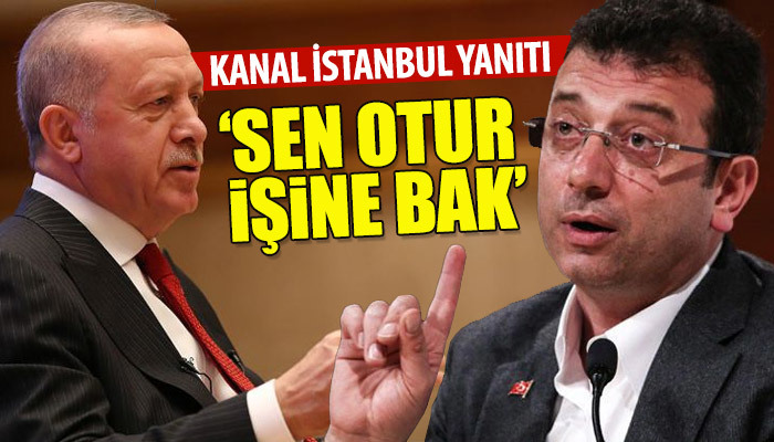 Erdoğan'dan İmamoğlu'na Kanal İstanbul yanıtı