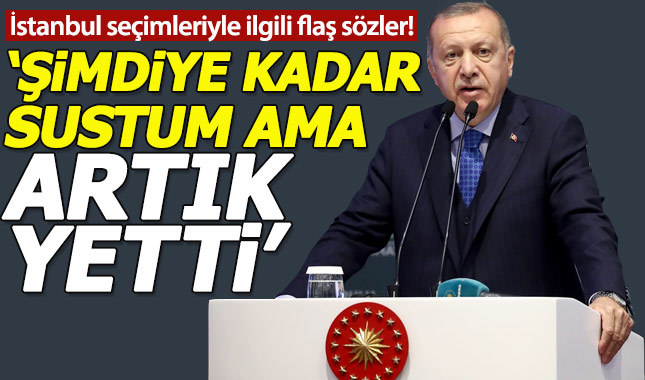 Erdoğan'dan İstanbul seçimleri hakkında çarpıcı açıklamalar
