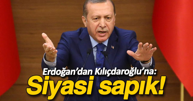 Erdoğan'dan Kılıçdaroğlu'na: Siyasi sapık