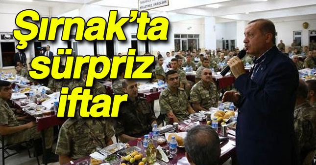 Erdoğan'dan Silopi'de sürpriz iftar