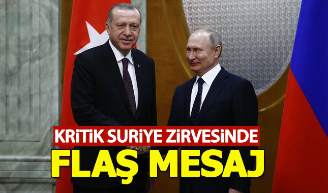 Erdoğan'dan Suriye zirvesinde flaş mesajlar