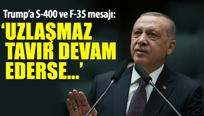 Cumhurbaşkanı Erdoğan'dan Trump'a S-400 ve F-35 mesajı