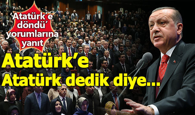 Erdoğan'dan çok sert Atatürkçülük çıkışı