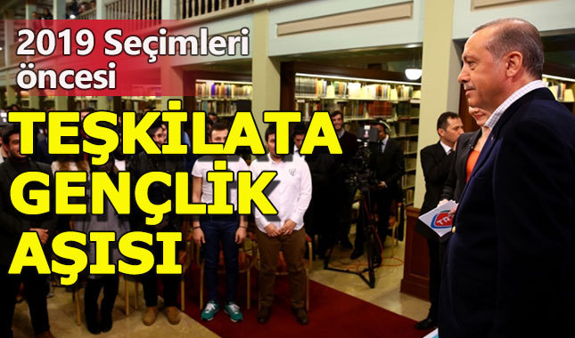 Erdoğan'dan parti teşkilatına gençlik aşısı
