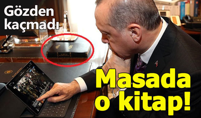 Erdoğan'ın çalışma masasında dikkat çeken kitap
