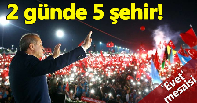 Erdoğan'ın referandum mesaisi başlıyor