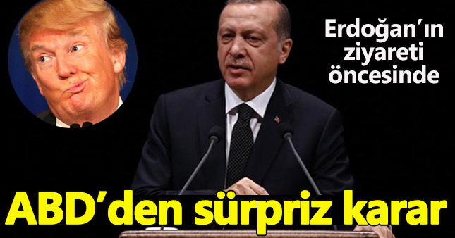 Erdoğan'ın ziyaretinden önce ABD'den hamle geldi