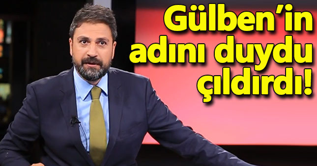 Erhan Çelik Gülben adını duyunca çıldırdı!