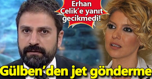 Erhan Çelik bitti dedi Gülben Ergen'den cevap gecikmedi