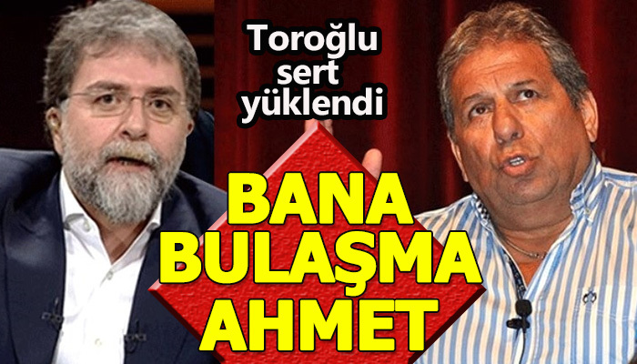Erman Toroğlu'nun Ahmet Hakan'a bana bulaşma demesi