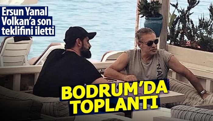 Ersun Yanal ile Volkan Demirel Bodrum'da buluştu