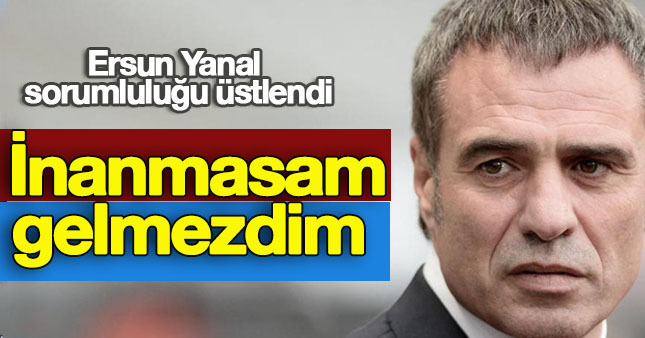 Ersun Yanal'dan flaş açıklama 