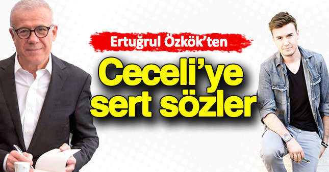 Ertuğrul Özkök, Mustafa Ceceli'nin şarkılarını eleştirdi