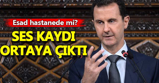 Esad hastanede mi? Sağlık durumu nasıl?