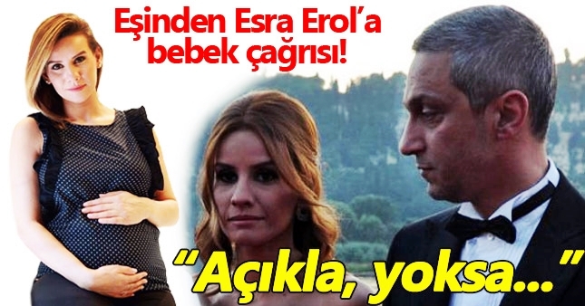 Eşinden Esra Erol'a bebek çağrısı: "Açıkla yoksa ben açıklarım"