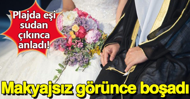 Eşini makyajsız görünce boşadı