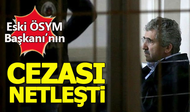 Eski ÖSYM Başkanı Ali Demir'in cezası belli oldu (Ali Demir ne zaman ösym başkanı oldu)