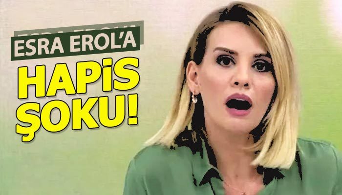 Esra Erol'a hapis istemi