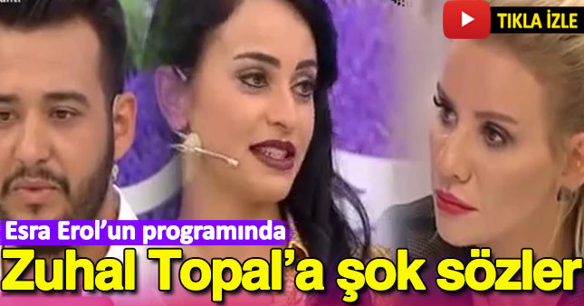 Esra Erol'da Zuhal Topal'a şoke eden sözler!