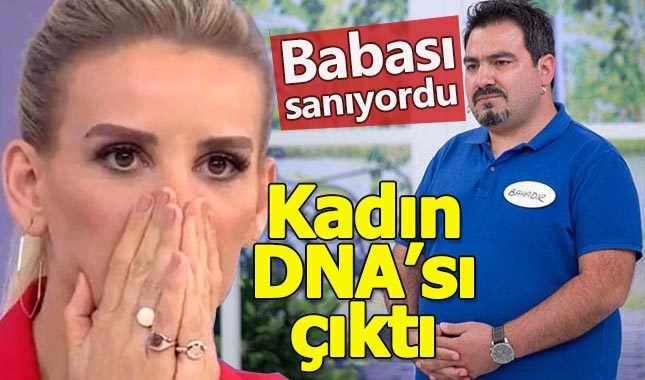Esra Erol'da şok! Babası sanıyordu, kadın DNA'sı çıktı