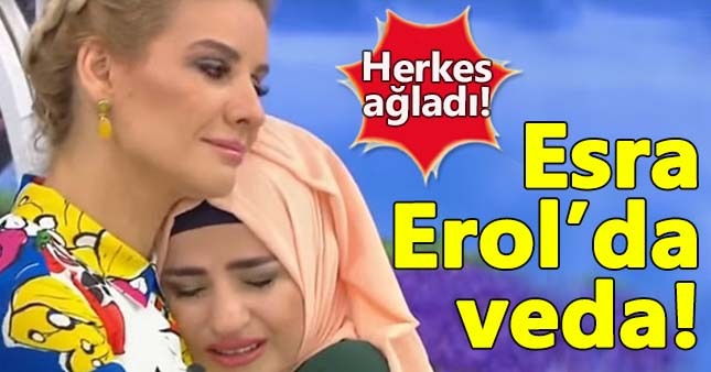 Esra Erol'dan duygusal veda