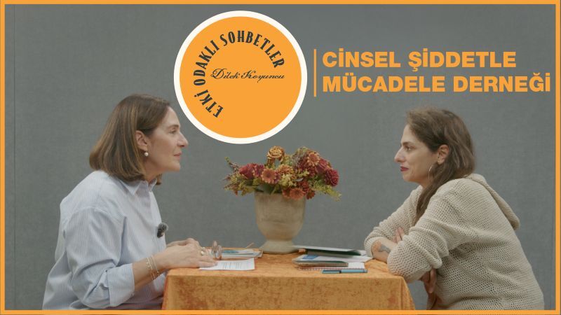 Etki Odaklı Sohbetler'de Cinsel Şiddetle Mücadele konuşuldu