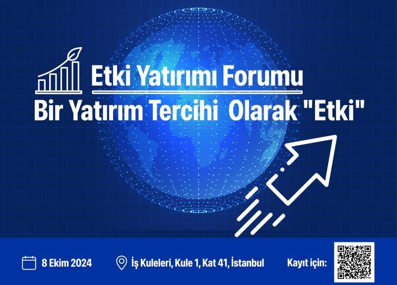 Etki Yatırımı Forumu'nda Bir Yatırım Tercihi Olarak Etki konuşulacak