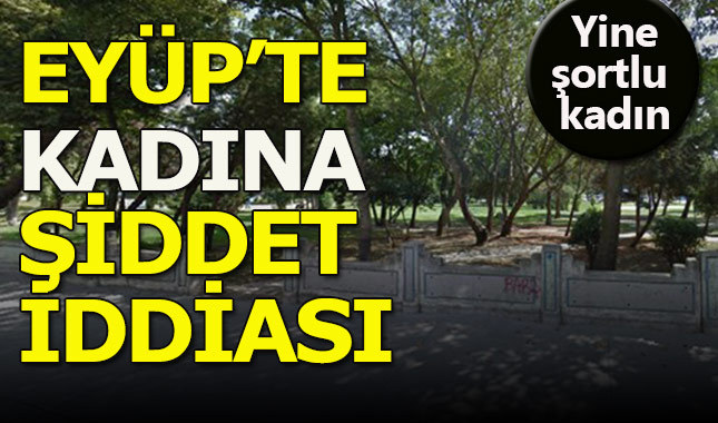 Eyüp'te şortlu kadına saldırı iddiası