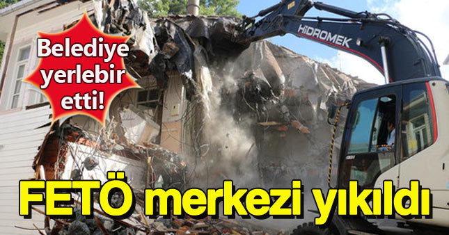 Eyüp'teki FETÖ merkezi yıkıldı