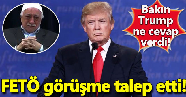 FETÖ, Trump'a randevu talebinde bulundu