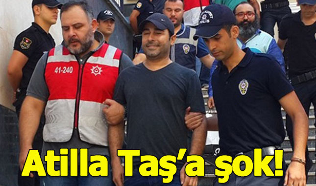 FETÖ davasında Atilla Taş'a hapis cezası!