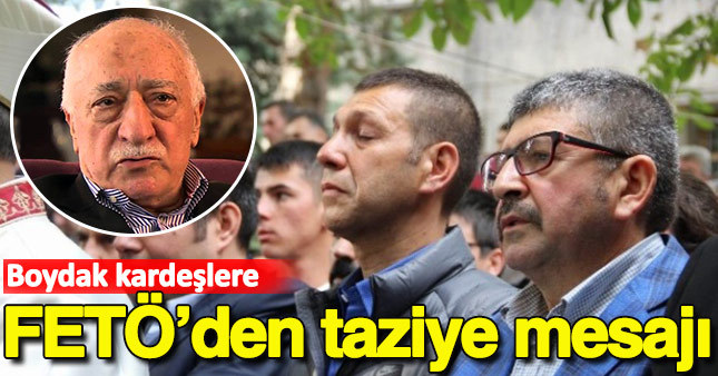 FETÖ elebaşı Gülen'den Boydak kardeşlere taziye